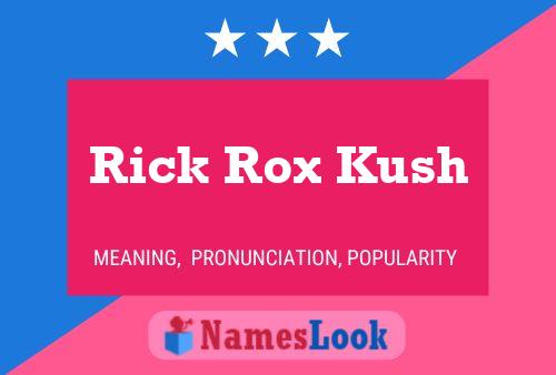 Постер имени Rick Rox Kush