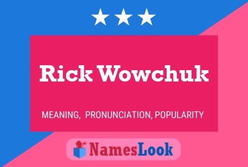 Постер имени Rick Wowchuk