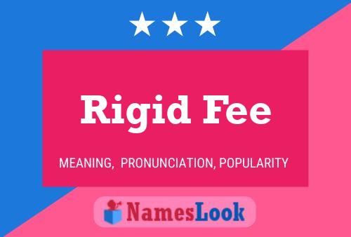 Постер имени Rigid Fee