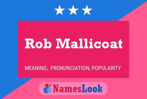 Постер имени Rob Mallicoat