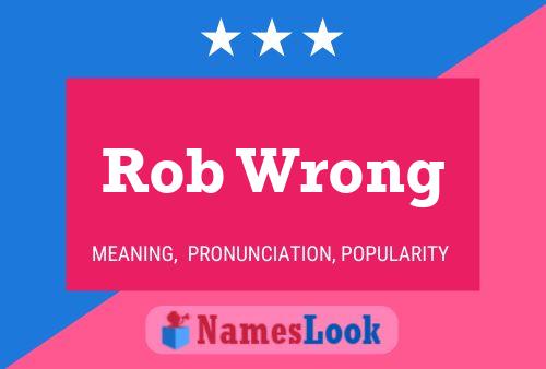 Постер имени Rob Wrong