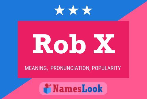 Постер имени Rob X