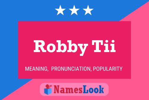 Постер имени Robby Tii