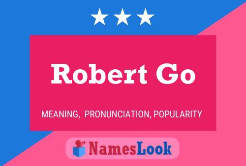 Постер имени Robert Go