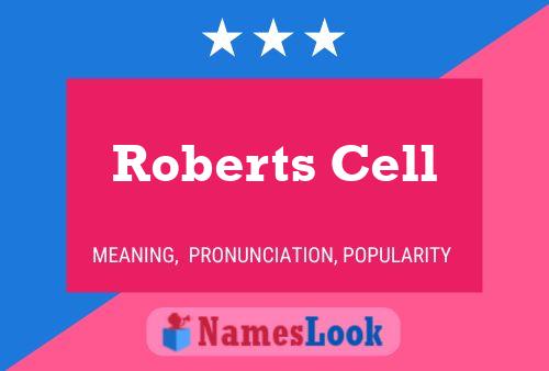 Постер имени Roberts Cell