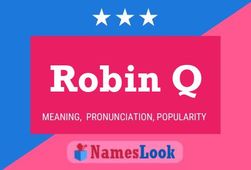 Постер имени Robin Q