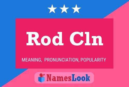 Постер имени Rod Cln