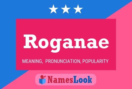 Постер имени Roganae