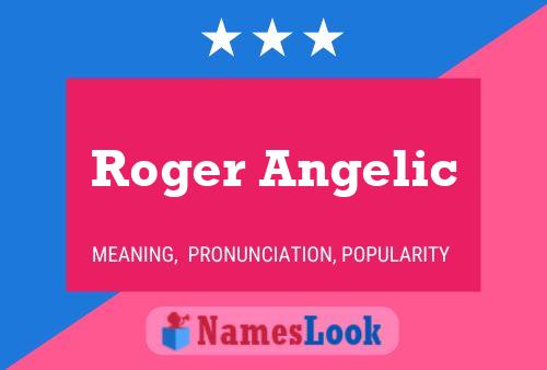 Постер имени Roger Angelic