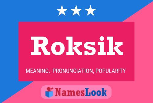 Постер имени Roksik