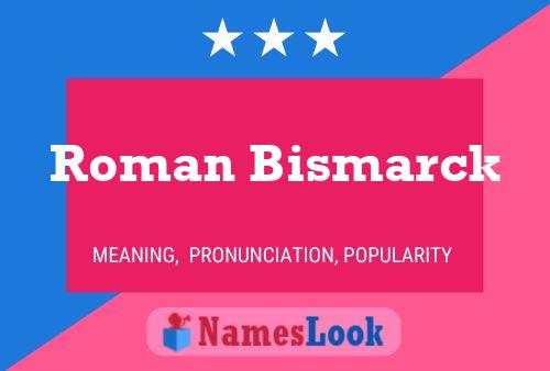 Постер имени Roman Bismarck