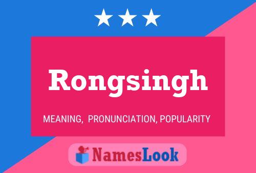 Постер имени Rongsingh