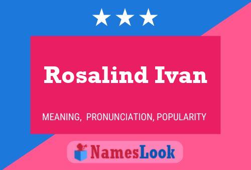 Постер имени Rosalind Ivan