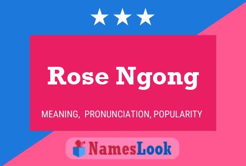 Постер имени Rose Ngong