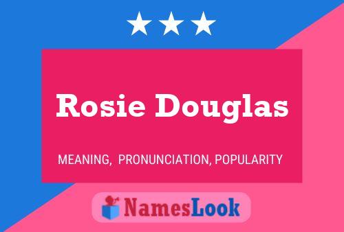 Постер имени Rosie Douglas