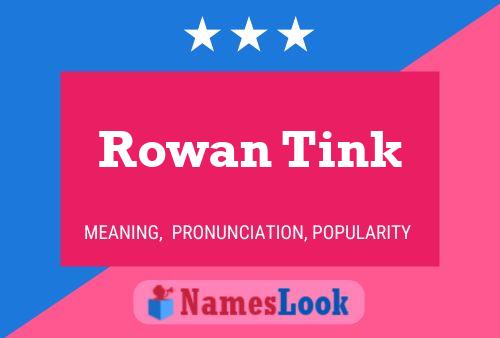 Постер имени Rowan Tink