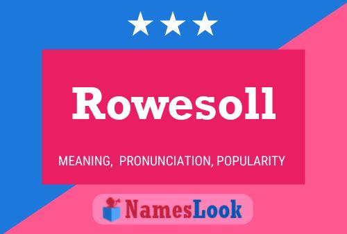 Постер имени Rowesoll