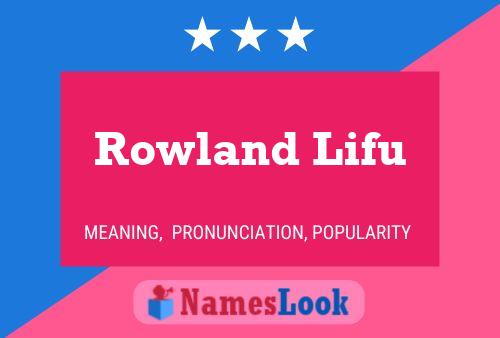 Постер имени Rowland Lifu