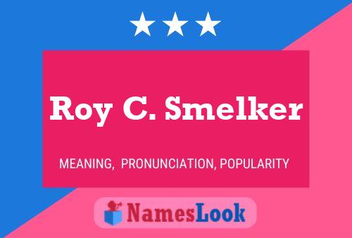 Постер имени Roy C. Smelker