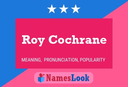 Постер имени Roy Cochrane