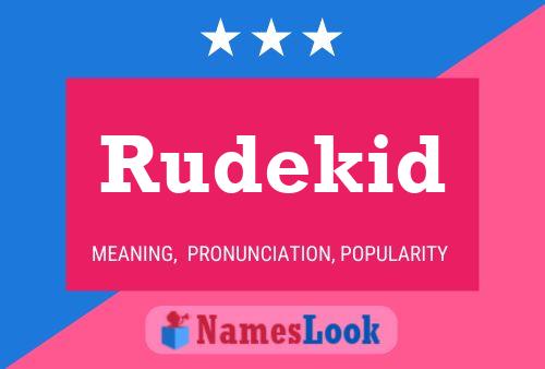 Постер имени Rudekid