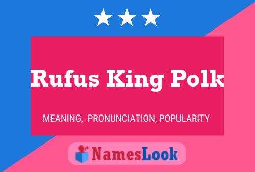 Постер имени Rufus King Polk