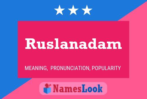 Постер имени Ruslanadam