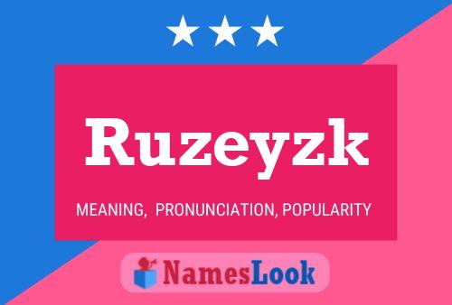 Постер имени Ruzeyzk