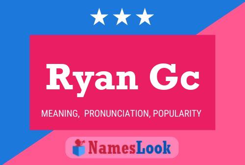 Постер имени Ryan Gc