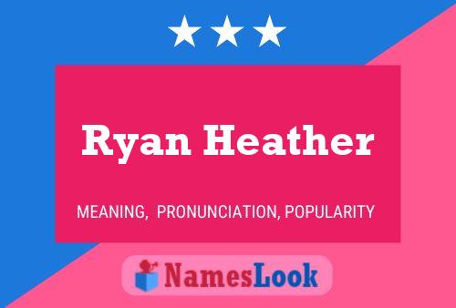 Постер имени Ryan Heather