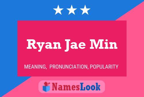 Постер имени Ryan Jae Min