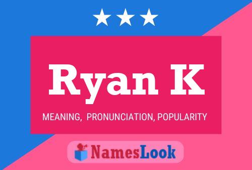 Постер имени Ryan K