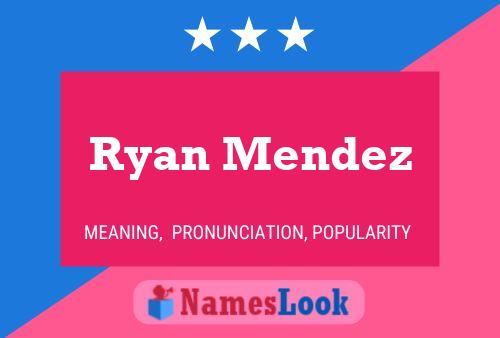 Постер имени Ryan Mendez