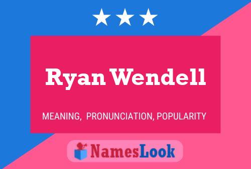 Постер имени Ryan Wendell