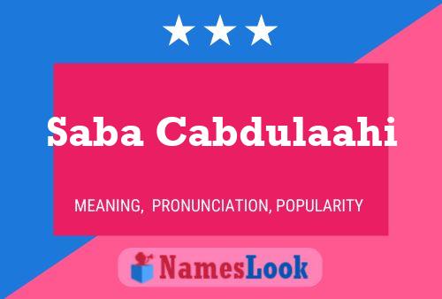 Постер имени Saba Cabdulaahi