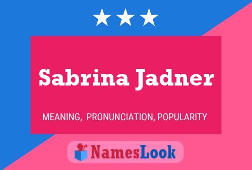 Постер имени Sabrina Jadner