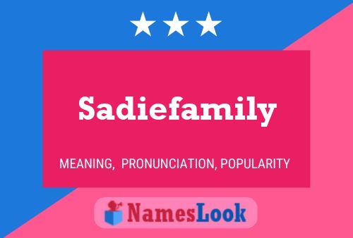 Постер имени Sadiefamily