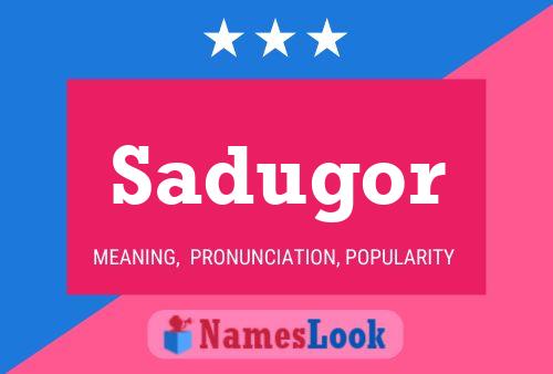 Постер имени Sadugor