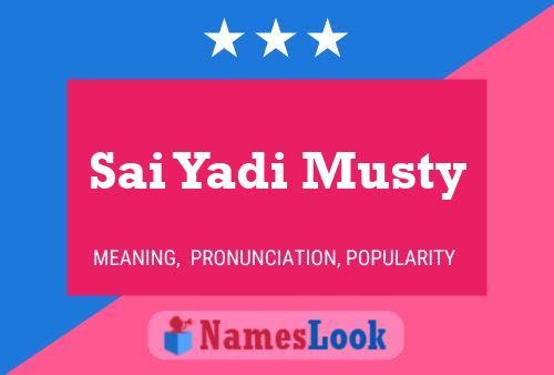 Постер имени Sai Yadi Musty