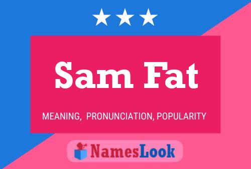 Постер имени Sam Fat