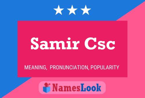 Постер имени Samir Csc