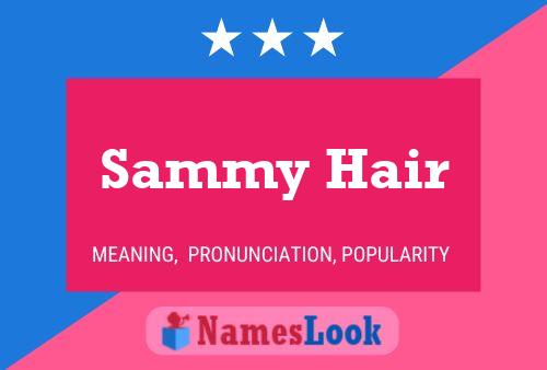 Постер имени Sammy Hair