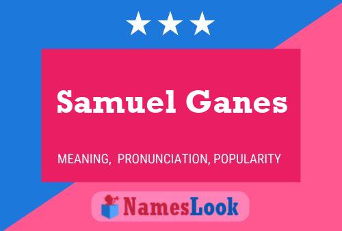 Постер имени Samuel Ganes