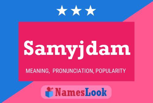 Постер имени Samyjdam