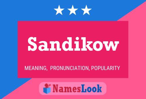 Постер имени Sandikow