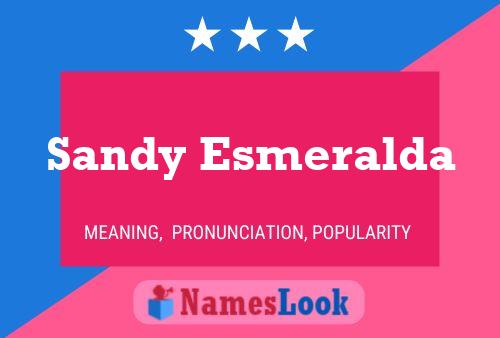 Постер имени Sandy Esmeralda