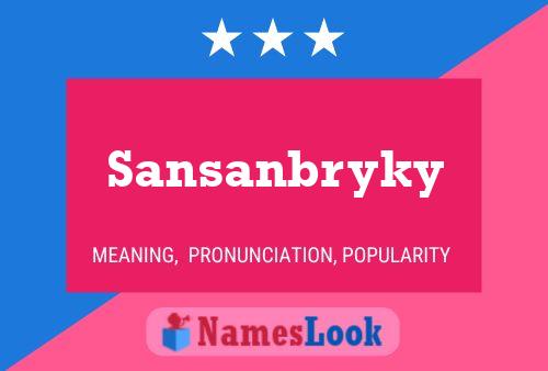 Постер имени Sansanbryky