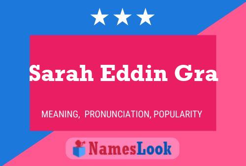 Постер имени Sarah Eddin Gra