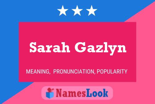 Постер имени Sarah Gazlyn