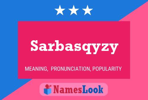 Постер имени Sarbasqyzy